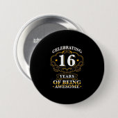 Celebrating 16 Years of Being Awesome Button (Vorne & Hinten)