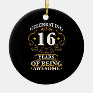 Celebrating 16 Years of Being Awesome Keramik Ornament