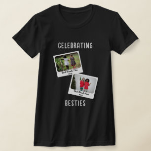CELEBRATING BESTIES Custom Two Foto Friends T-Shirt