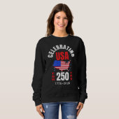 Celebrating USA for 250 Yrs American Independence Sweatshirt (Vorne ganz)