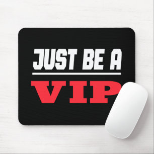 Celebrity - Sei einfach eine Vip Mousepad