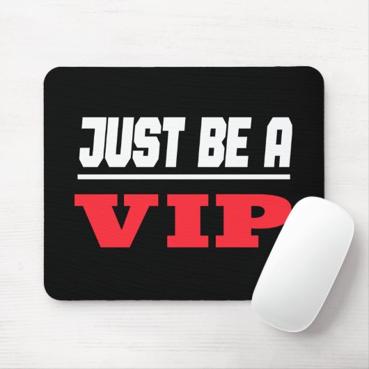 Celebrity - Sei einfach eine Vip Mousepad (Mit Mouse)