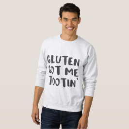 Celiac Awareness Gluten Got Me Tootin Sweatshirt