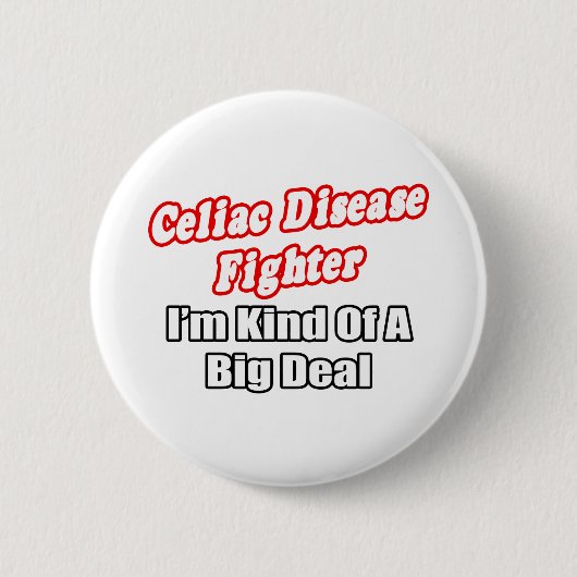 Celiac Disease Fighter...Big Deal Button (Vorderseite)