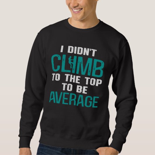 Cell Tower Climber Cell Tower Climbing Cell Tower  Sweatshirt (Vorderseite)
