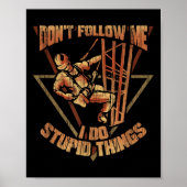 Cell Tower Climber Don't Follow Me I Do Stud Thing Poster (Vorne)