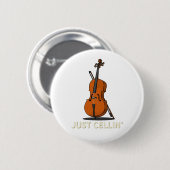 Cellist Just Cellin Musician Novelty Button (Vorne & Hinten)