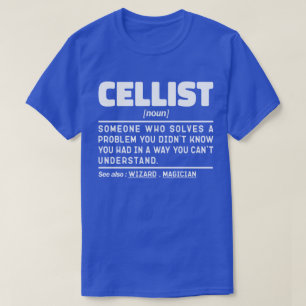 Cellist Noun Music Instrument Lover Cello Player T-Shirt