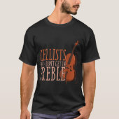 Cellists Don't Get In Trouble Funny Cello T-Shirt (Vorderseite)