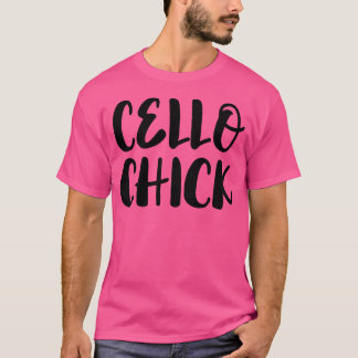 Cello Chick - Musician Music Orchestra Jazz Cellis T-Shirt