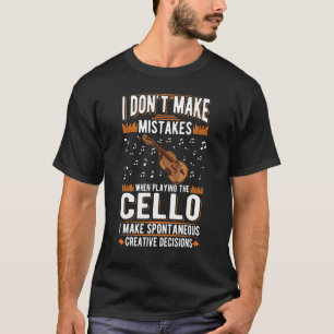 Cello Creative Decision Cello Player Cellist 2 T-Shirt