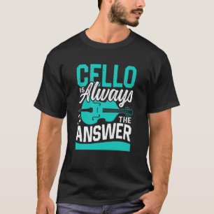 Cello ist immer der "Anslist Cellist Musician Play T-Shirt