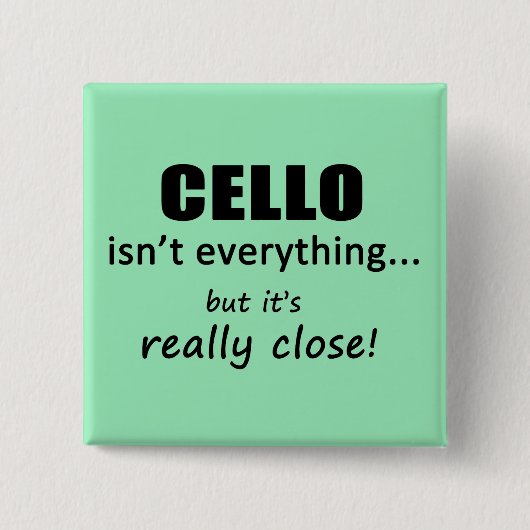Cello ist nicht alles button (Vorderseite)
