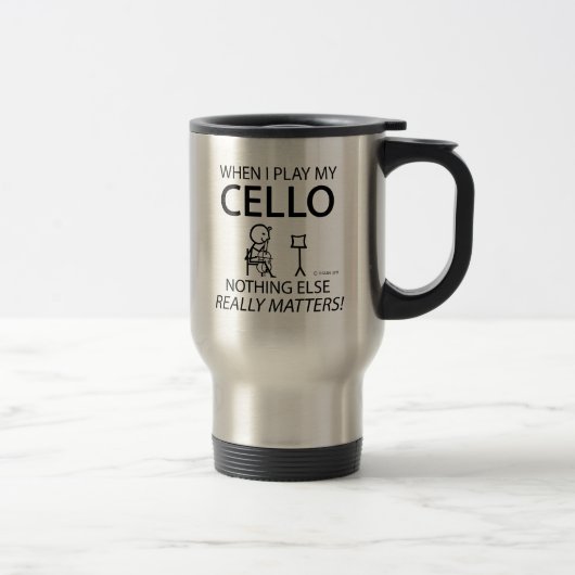 Cello Nothing spielt noch eine Rolle Reisebecher (Rechts)