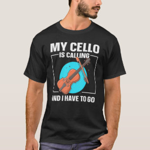 Cello Player Cellist Mein Cello ruft an T-Shirt