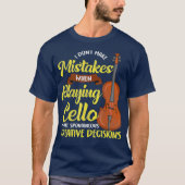 Cello Player Funny Saying Musician Cello Gift T-Shirt (Vorderseite)