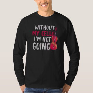 Cello Player Musician Orchestra Cellist Cel T-Shirt