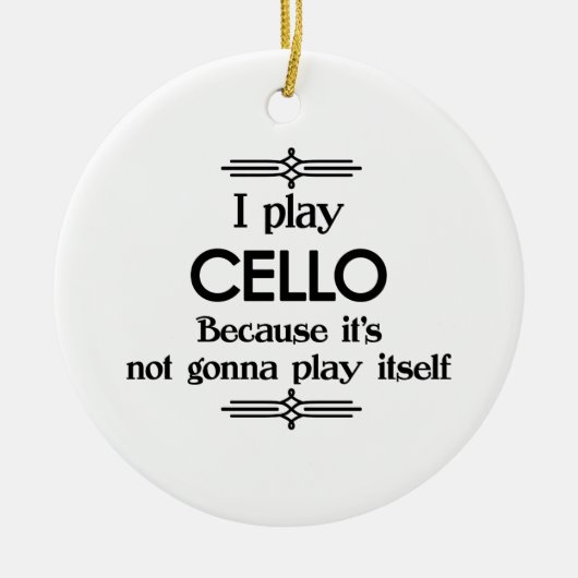 Cello - Spielen Sie sich selbst Funny Deko Music Keramik Ornament (Vorne)