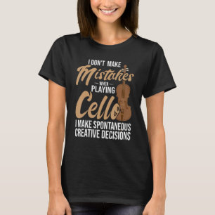 Cello Spontane kreative Entscheidungen T-Shirt