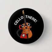 Cello There Funny Music Instrument Pub Dark BG Button (Vorderseite)