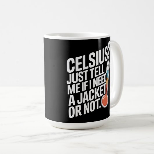 Celsius? Sag mir einfach, ob ich eine Jacke brauch Kaffeetasse (VorderseiteRechts)