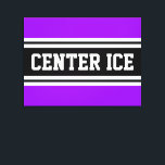 CENTER ICE Fett Lila, schwarze Streifen Leinwanddruck<br><div class="desc">Dieses sportliche Hockey-Design mit feinem athletischem CENTER ICE-Text in einem hervorgehobenen,  breiten schwarzen Streifen mit zwei weißen Rennstreifen gegen leuchtend lila äußere Streifen. Der Text und die Farben in diesem Design können personalisiert sein.</div>