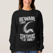 Centipede Lover Arthropod Insektenfutter Riesenzen Sweatshirt (Vorderseite)