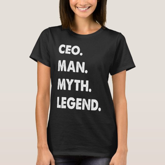 CEO Man Myth Legend T-Shirt (Vorderseite)
