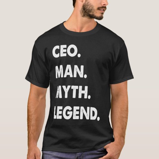 CEO Man Myth Legend T-Shirt (Vorderseite)