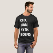 CEO Man Myth Legend T-Shirt (Vorne ganz)