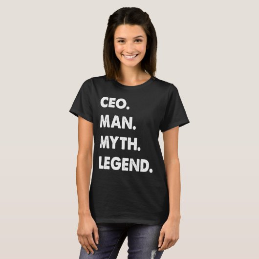 CEO Man Myth Legend T-Shirt (Vorne ganz)