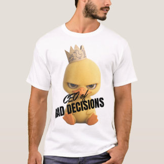 CEO schlechter Entscheidungen T-Shirt