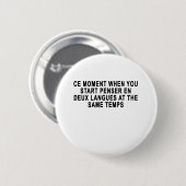 CER-MOMENT, ALS SIE PENSER EN DEUX LANGUES AN BUTTON (Vorne & Hinten)