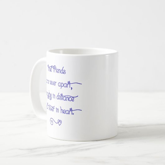 Ceramic Mug - True Friends Are Never Apart... Kaffeetasse (Vorderseite Links)