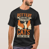 Ceramicist Pottery Maker Cat Lover Gift family T-Shirt (Vorderseite)