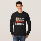 Ceramics He does nothing just doing Pottery Men T-Shirt (Vorne ganz)