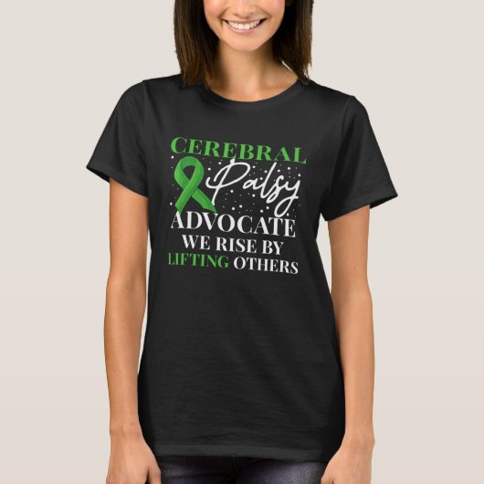 Cerebral Palsy Advocate We Rise By Lifitng Others T-Shirt (Vorderseite)