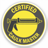 Certified Caulk Master Aufkleber (Vorderseite)