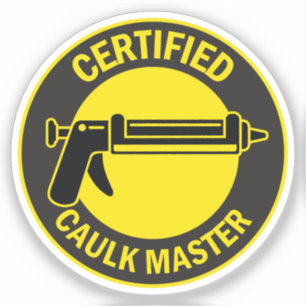 Certified Caulk Master Aufkleber