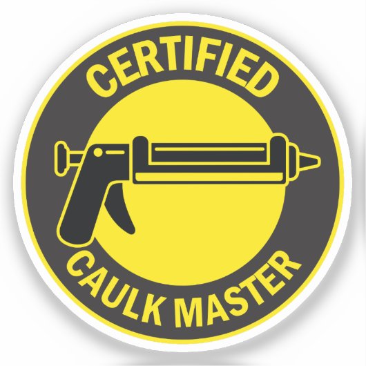 Certified Caulk Master Aufkleber (Vorderseite)
