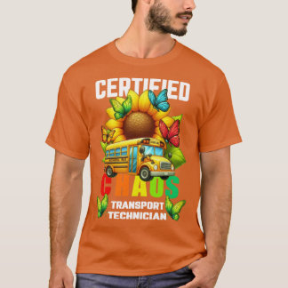 Certified Chaos Transport Technician Funny Sunflow T-Shirt