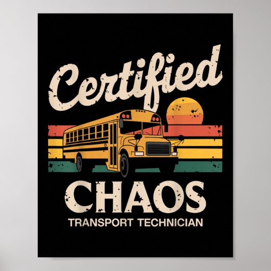 Certified Chaos Transport Technician School Bus Dr Poster (Vorne)