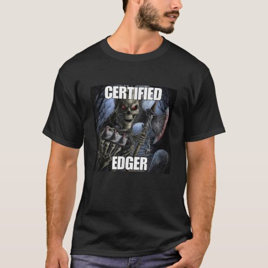 Certified Edger Funny Cringe Hard Skeleton Meme T-Shirt (Vorderseite)