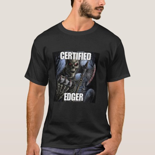 Certified Edger Funny Cringe Hard Skeleton Meme T-Shirt (Vorderseite)