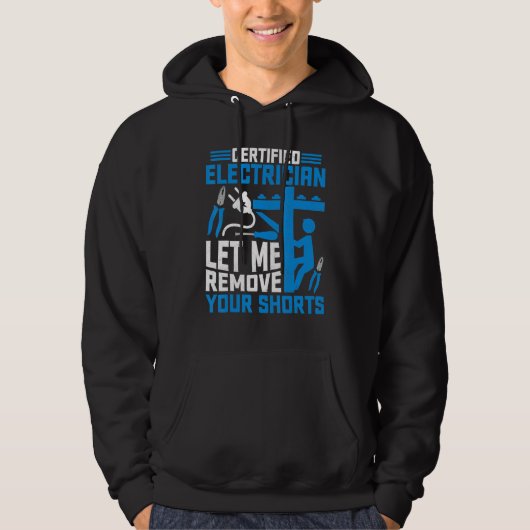 Certified Electrician Let Me Remove Your Shorts L Hoodie (Vorderseite)
