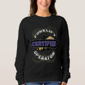 Certified Forklift Operator Fork Lift Driver Outfi Sweatshirt (Vorderseite)
