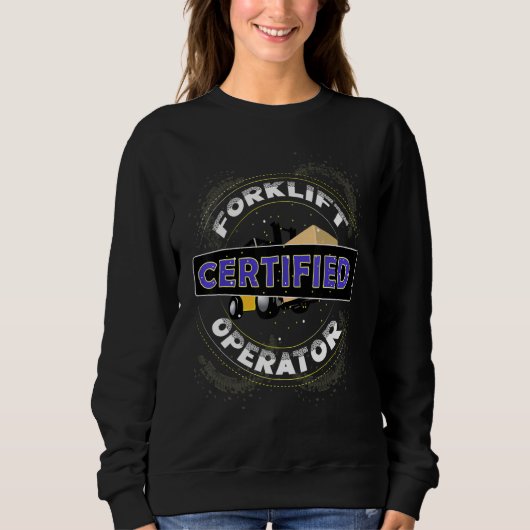 Certified Forklift Operator Fork Lift Driver Outfi Sweatshirt (Vorderseite)