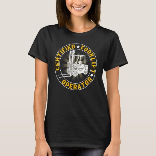 Certified Forklift Operator Fork Lift Driver T-Shirt (Vorderseite)