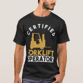 Certified Forklift Operator - Forklift Driver T-Shirt (Vorderseite)
