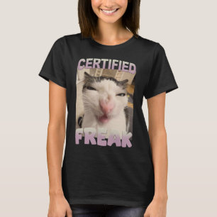 Certified Freak Cat Meme Funny Pet Spaß T-Shirt